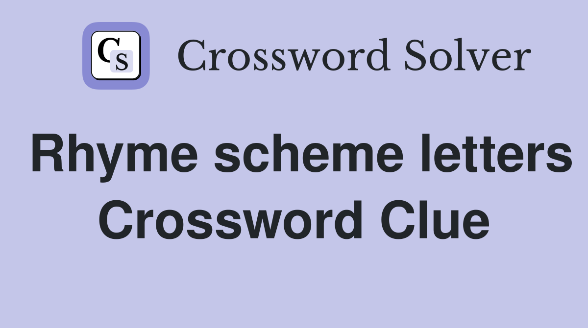 Rhyme scheme letters Crossword Clue