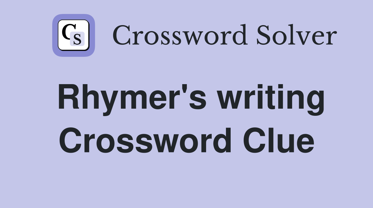 Rhymer's writing Crossword Clue