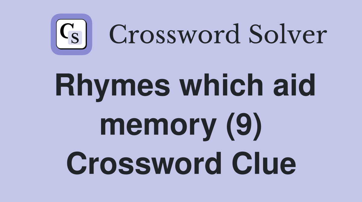 Rhymes which aid memory (9) Crossword Clue