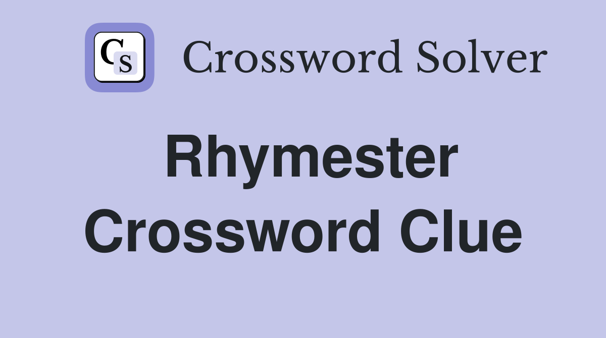 Rhymester Crossword Clue Answers Crossword Solver