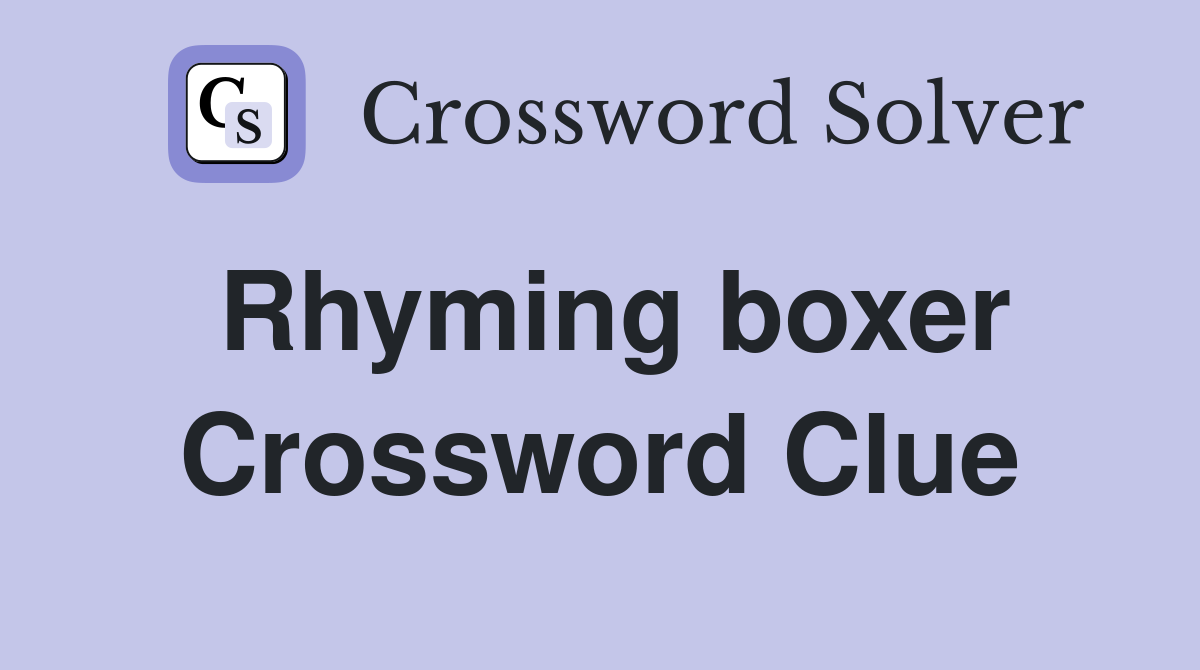 Rhyming boxer Crossword Clue