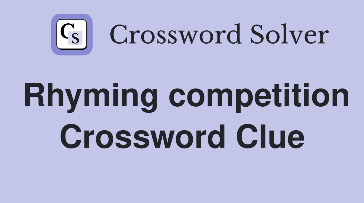Rhyming competition Crossword Clue