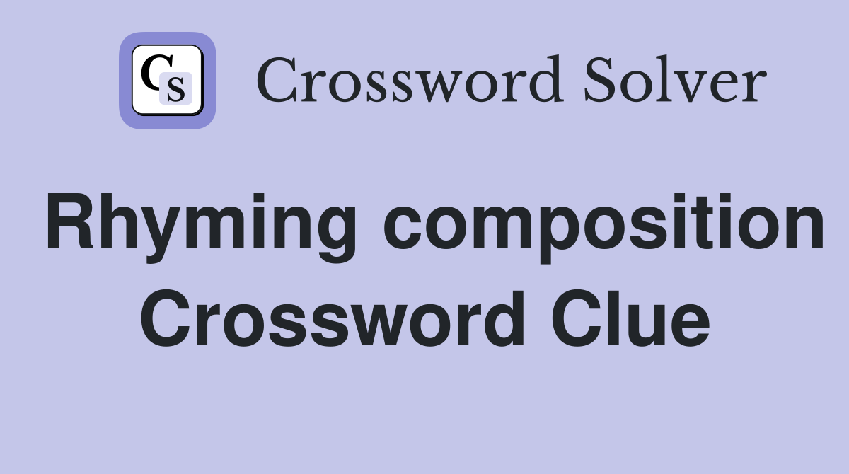 Rhyming composition Crossword Clue