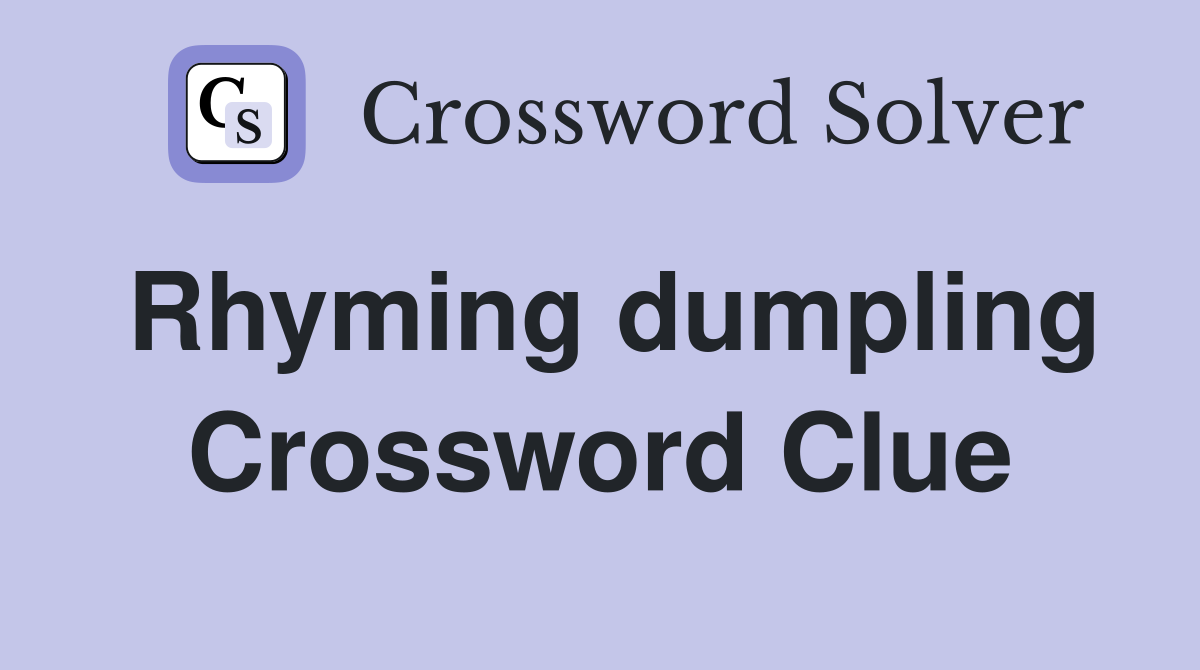 Rhyming dumpling Crossword Clue