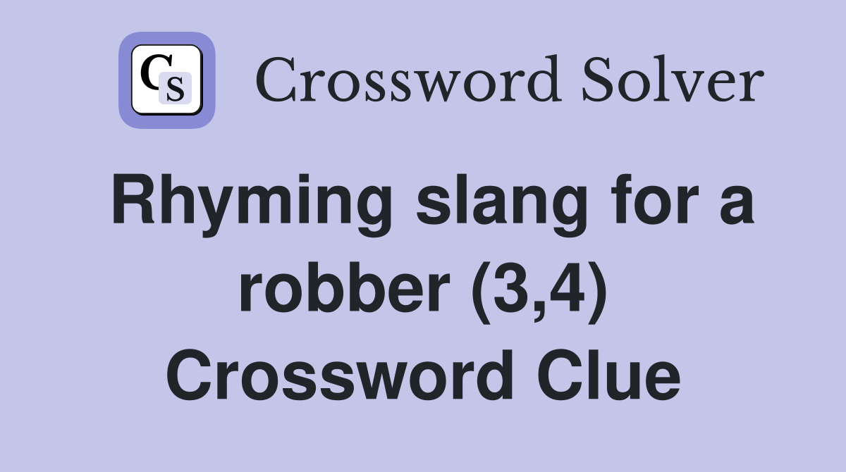 Rhyming slang for a robber (3,4) Crossword Clue