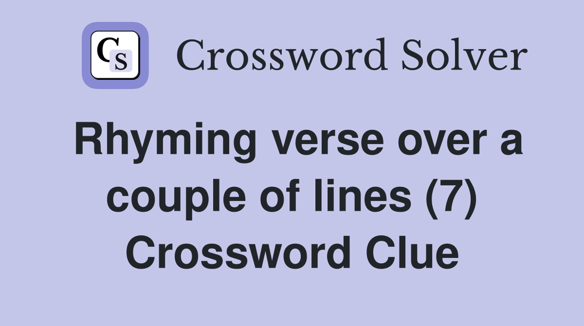 Rhyming verse over a couple of lines (7) Crossword Clue