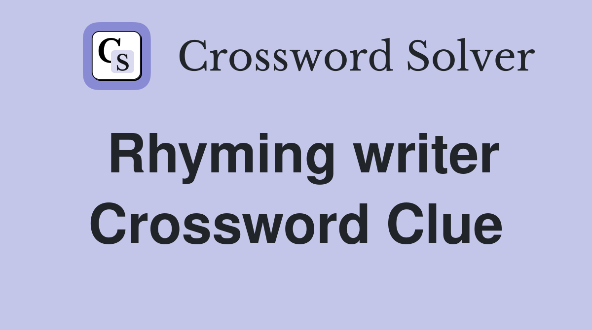 Rhyming writer Crossword Clue