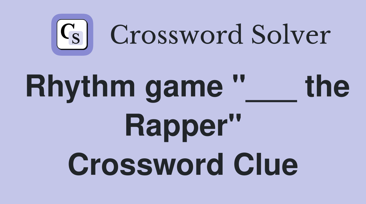 Rhythm game "___ the Rapper" Crossword Clue