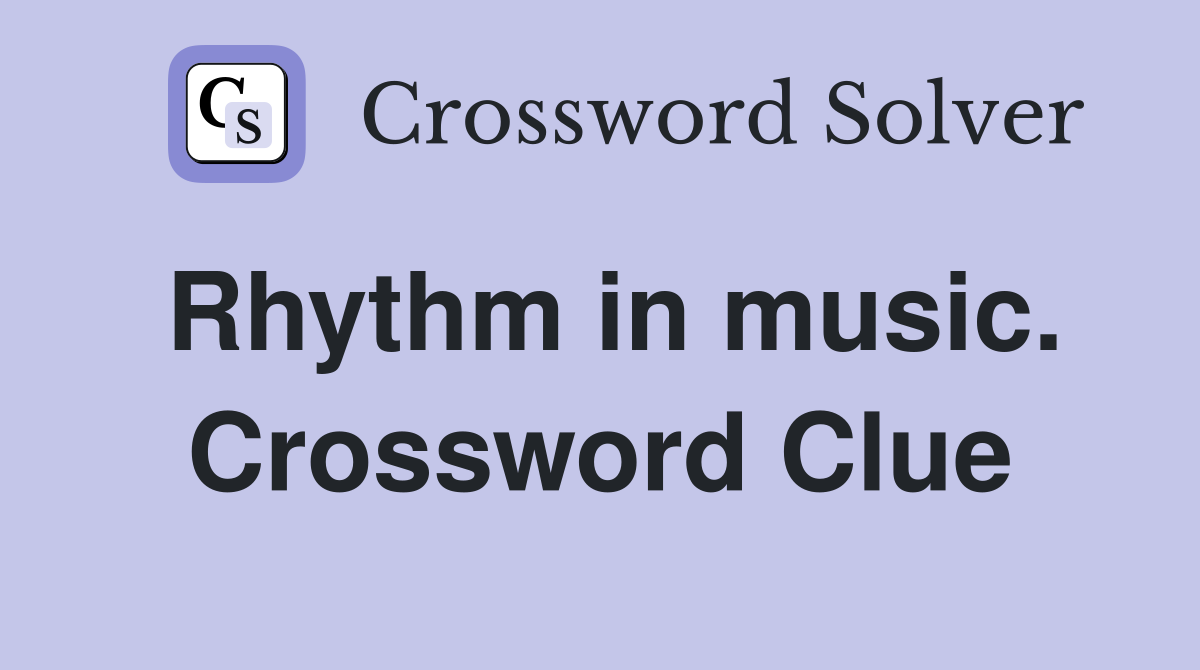 Rhythm in music. Crossword Clue