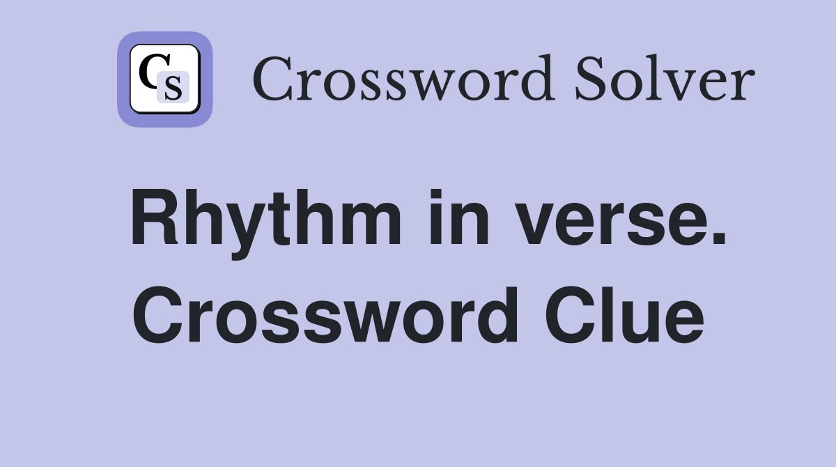 Rhythm in verse. Crossword Clue