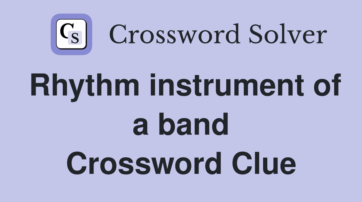 Rhythm instrument of a band Crossword Clue