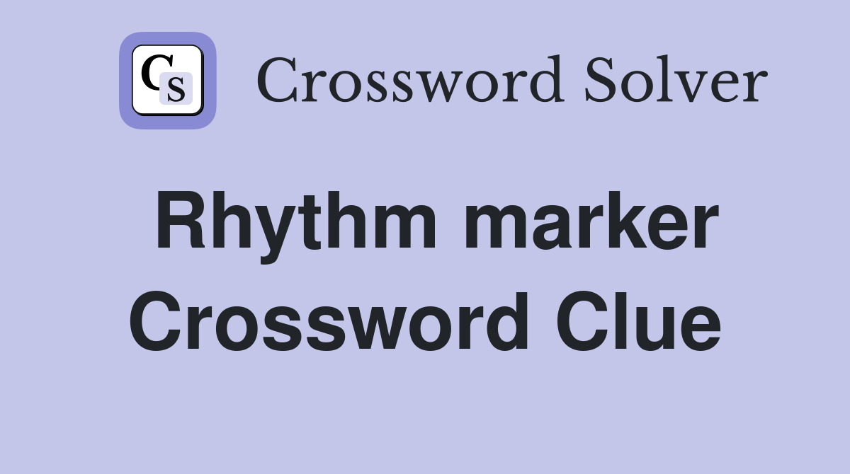 Rhythm marker Crossword Clue