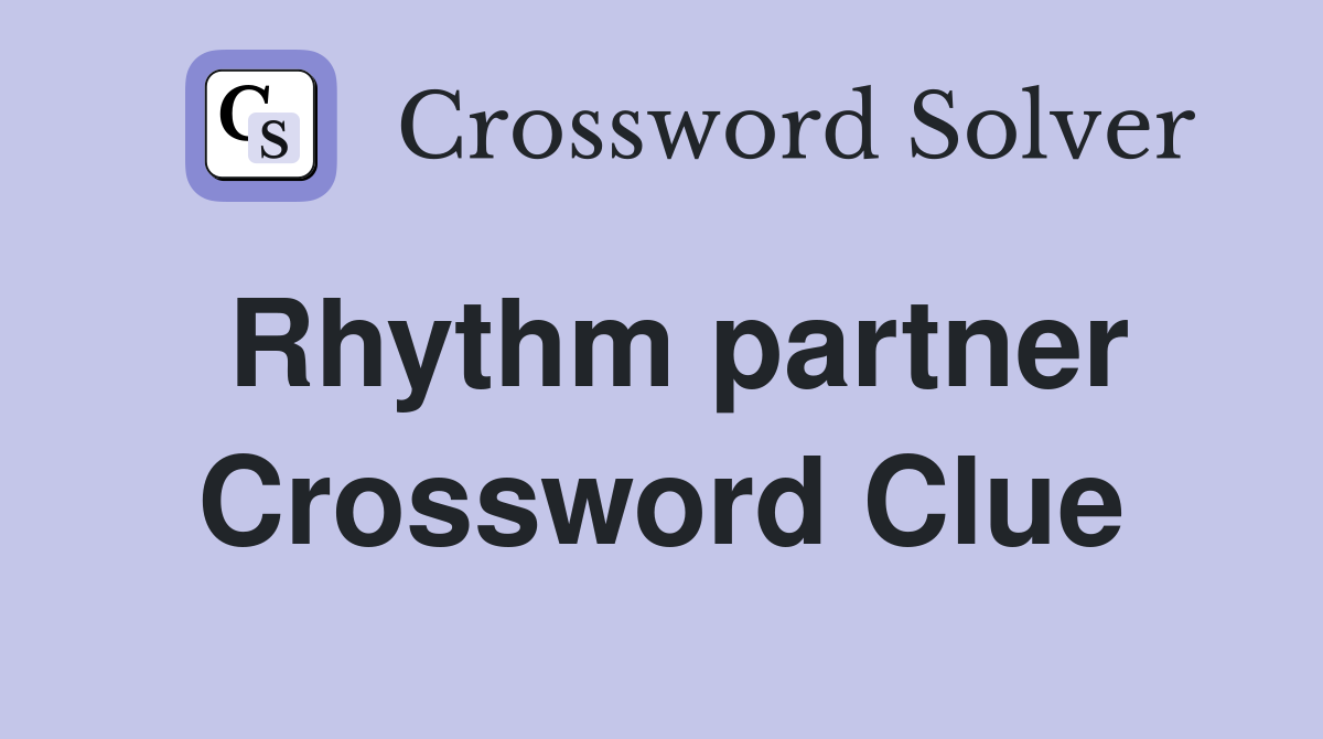 Rhythm partner Crossword Clue