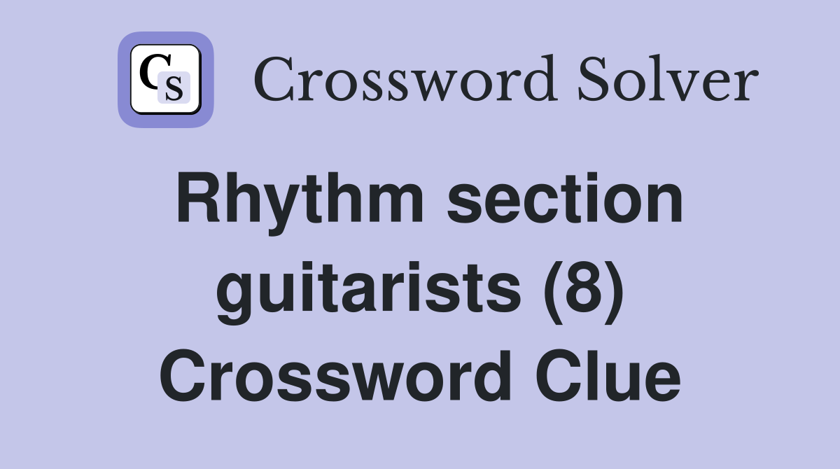Rhythm section guitarists (8) Crossword Clue