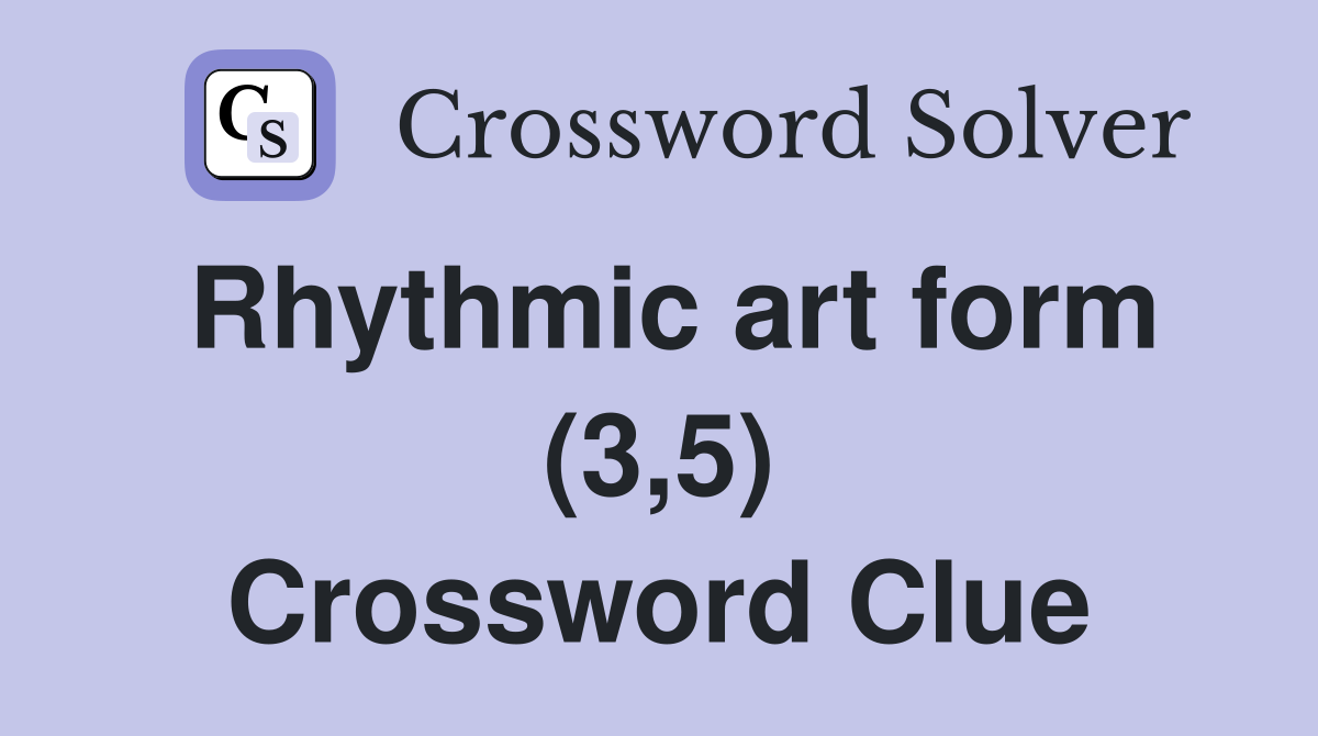 Rhythmic art form (3,5) Crossword Clue