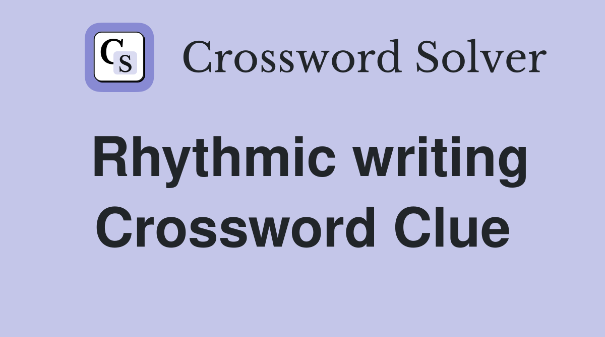 Rhythmic writing Crossword Clue