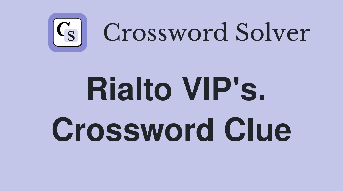 Rialto VIP's. Crossword Clue