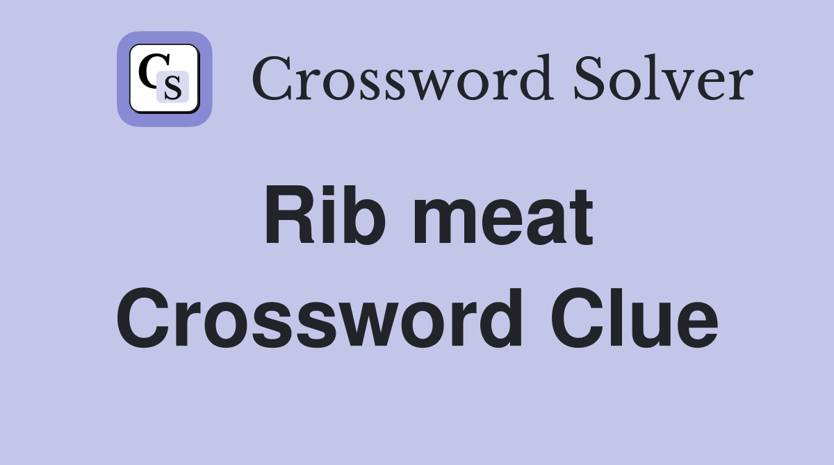Rib meat Crossword Clue