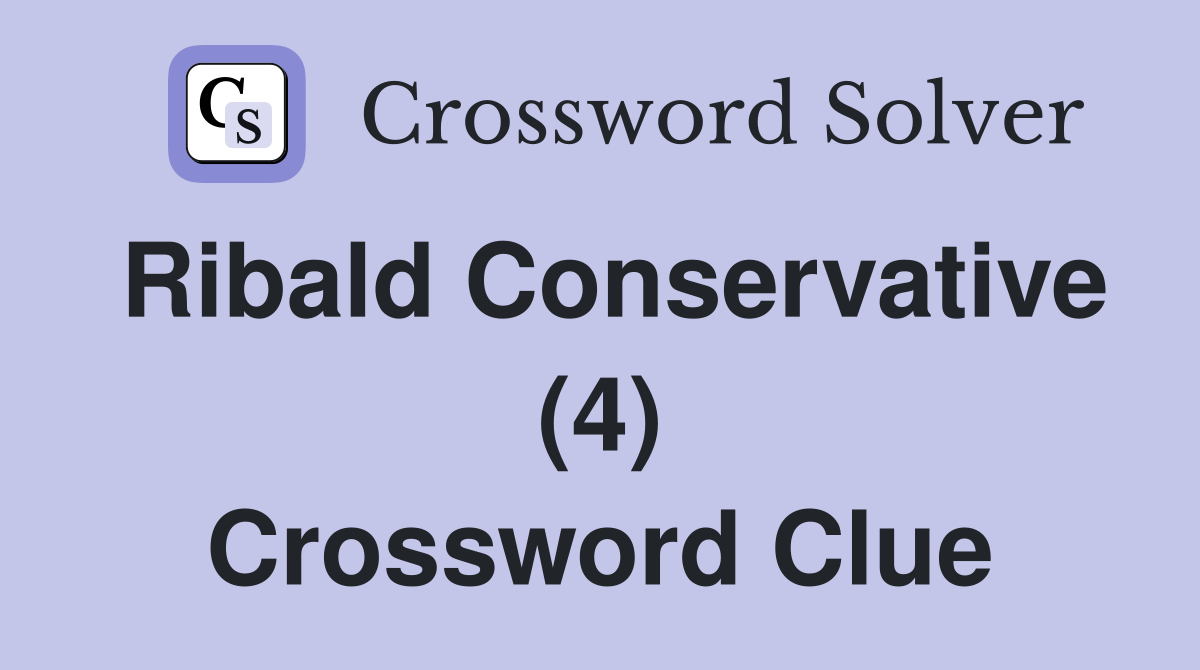 Ribald Conservative (4) Crossword Clue