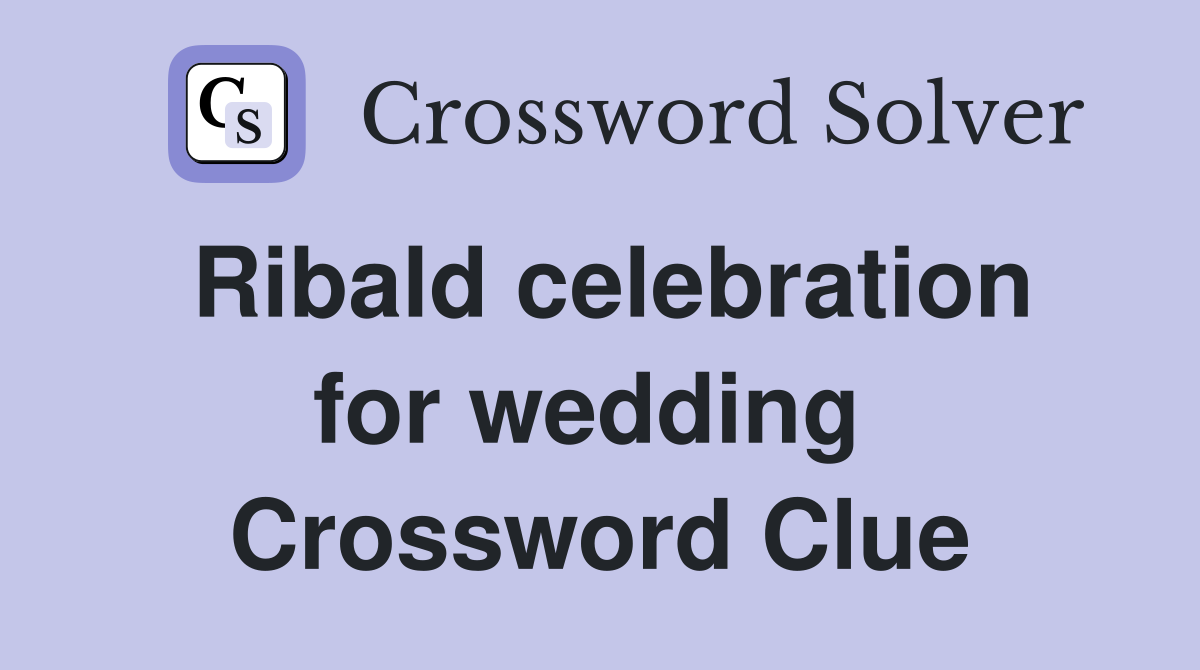 Ribald celebration for wedding  Crossword Clue