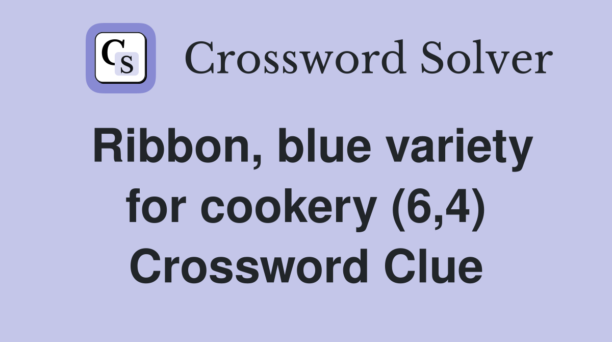 Ribbon, blue variety for cookery (6,4) Crossword Clue