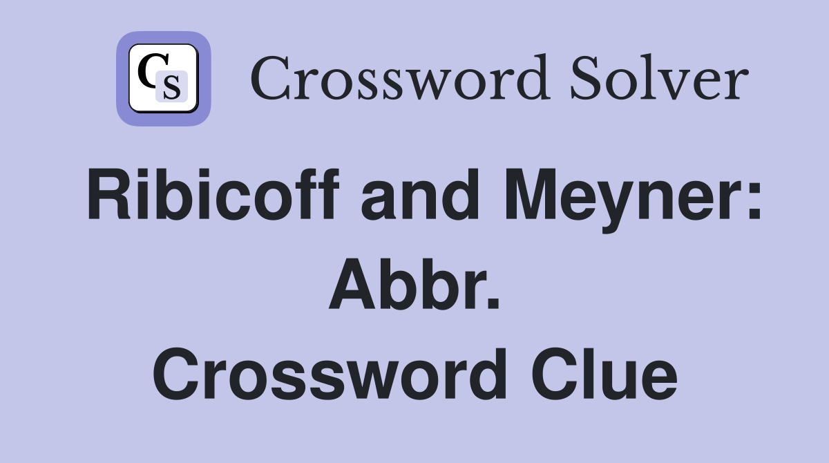 Ribicoff and Meyner: Abbr. Crossword Clue