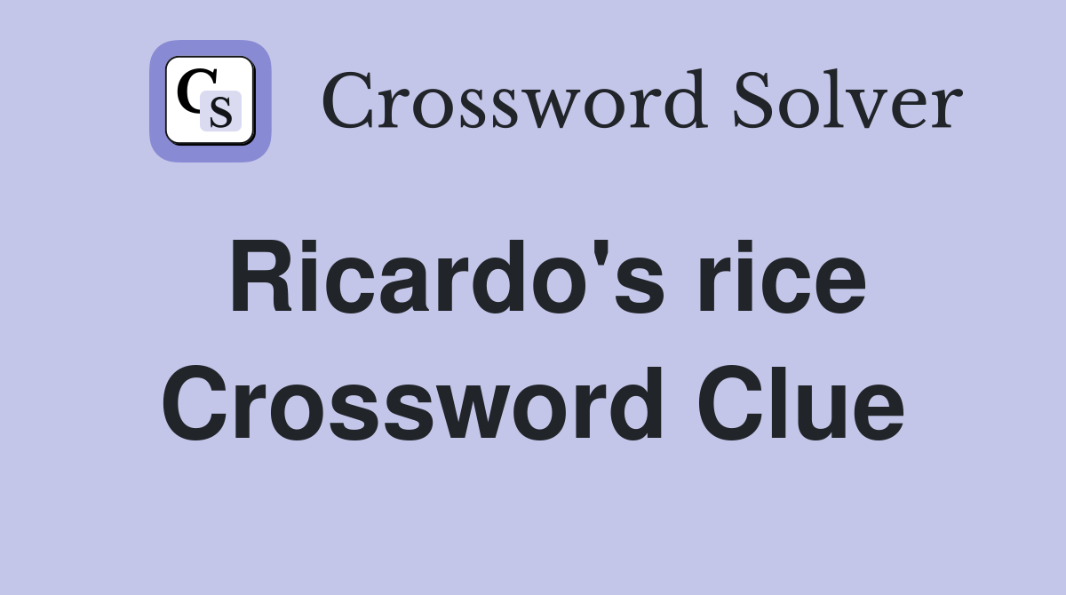 Ricardo's rice Crossword Clue