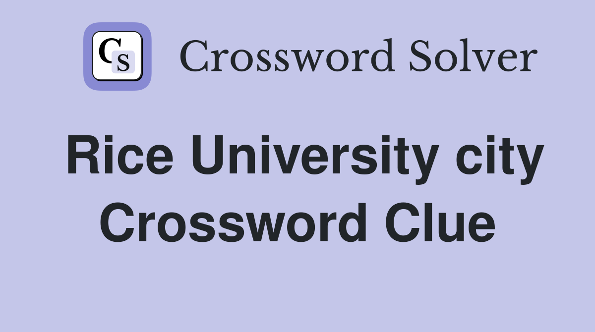 Rice University city Crossword Clue