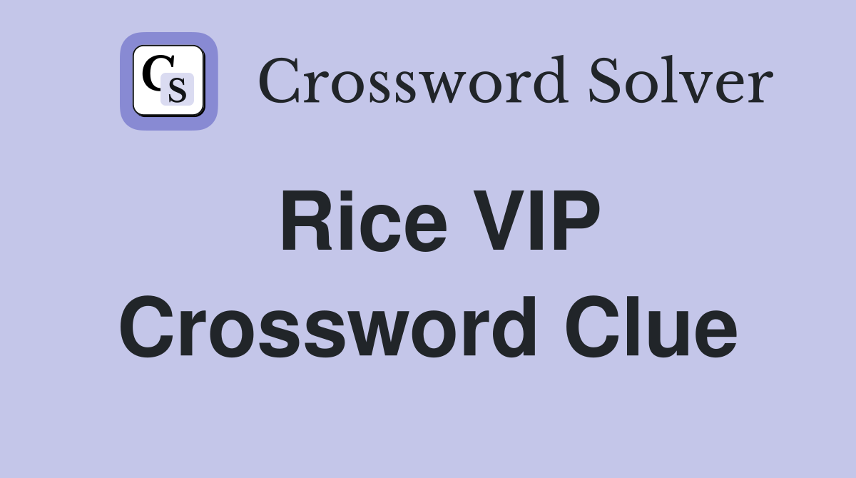 Rice VIP Crossword Clue