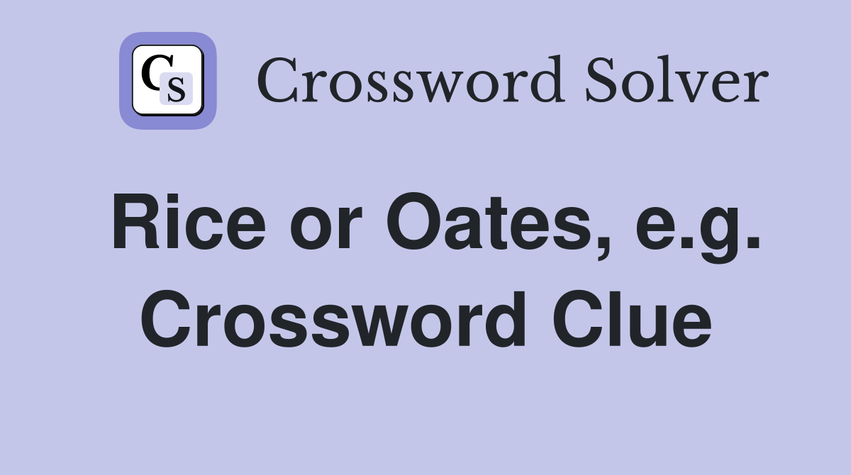 Rice or Oates, e.g. Crossword Clue