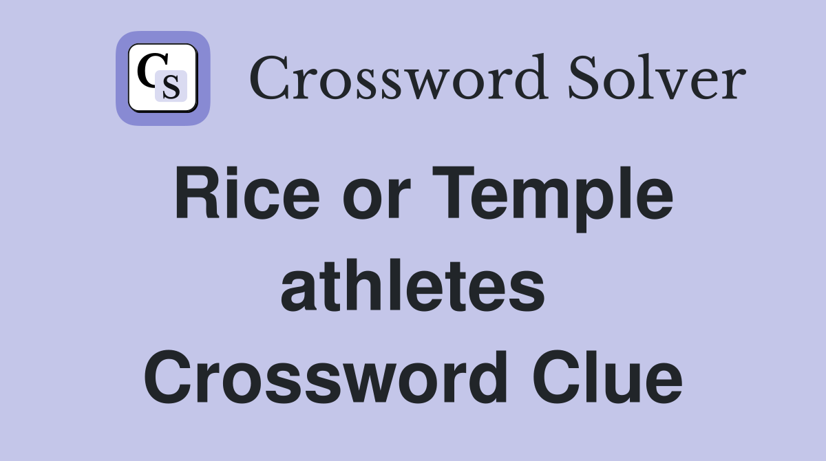 Rice or Temple athletes Crossword Clue
