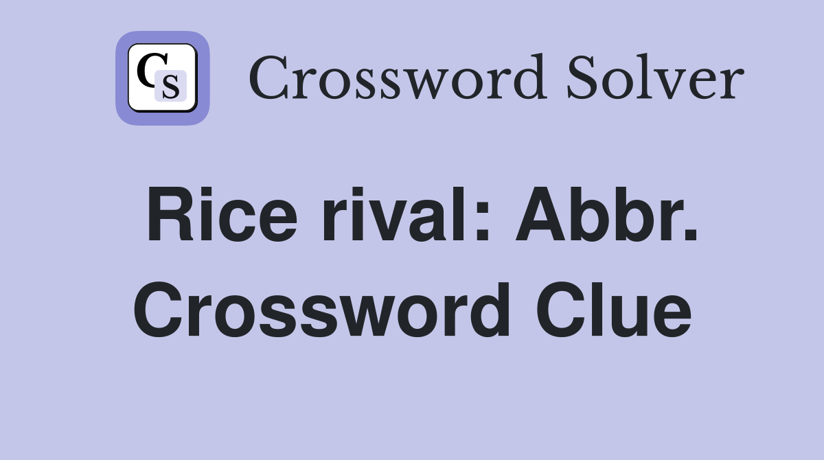Rice rival: Abbr. Crossword Clue