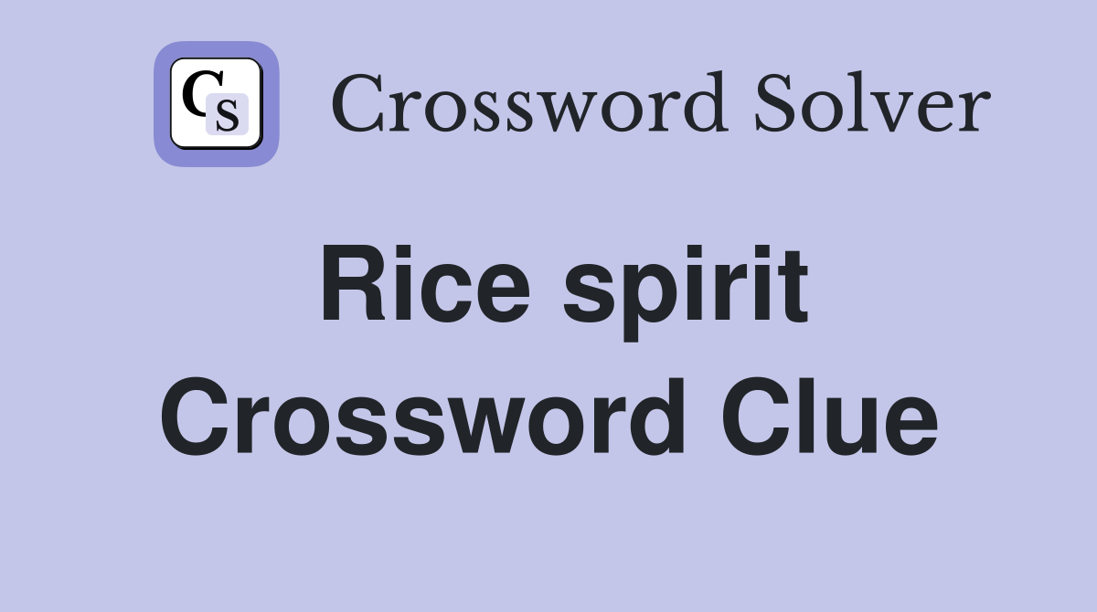 Rice spirit Crossword Clue