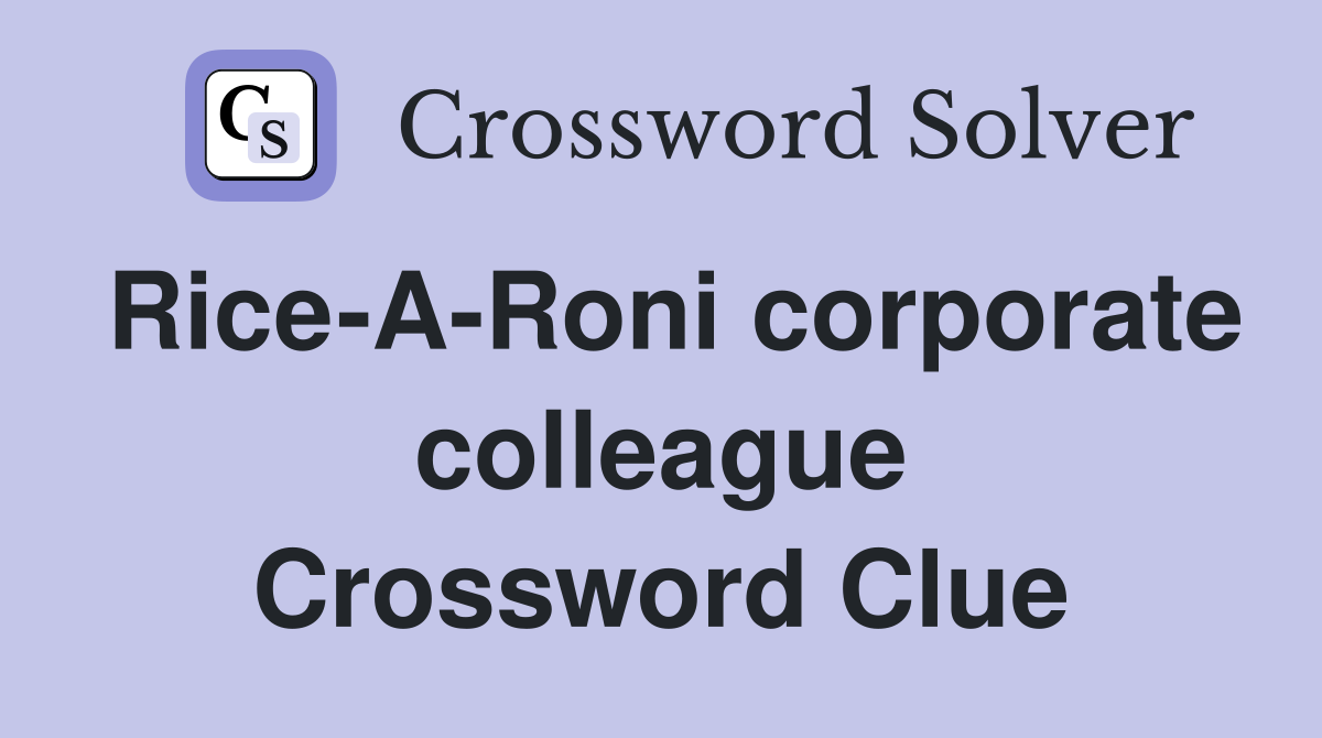 Rice-A-Roni corporate colleague Crossword Clue