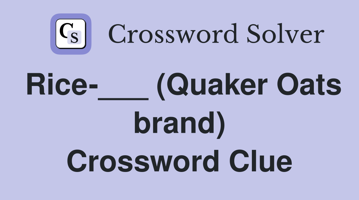 Rice-___ (Quaker Oats brand) Crossword Clue