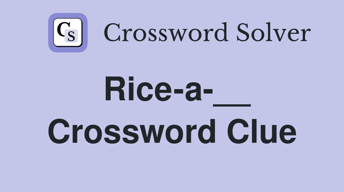 Rice-a-__ Crossword Clue