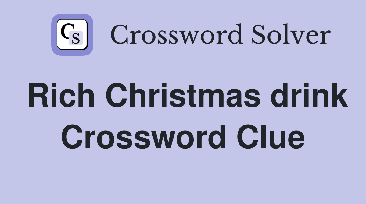 Rich Christmas drink Crossword Clue