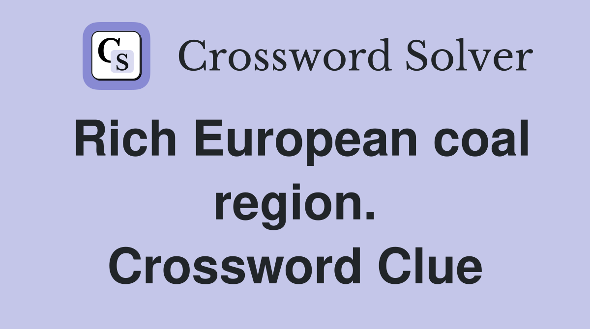 Rich European coal region. Crossword Clue