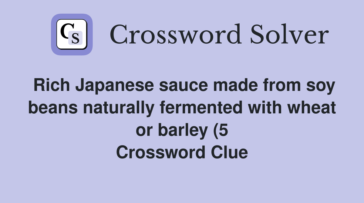 Rich Japanese sauce made from soy beans naturally fermented with wheat Rich Japanese sauce made from soy beans naturally fermented with wheat