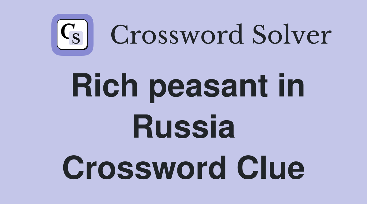 Rich peasant in Russia Crossword Clue