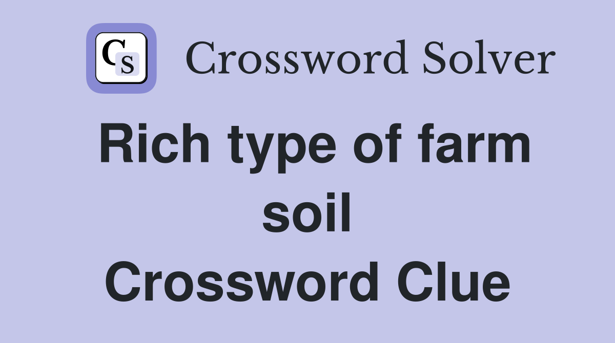 Rich type of farm soil Crossword Clue