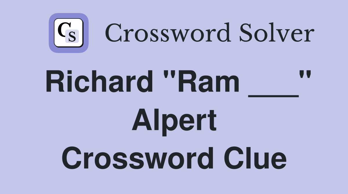 Richard "Ram ___" Alpert Crossword Clue