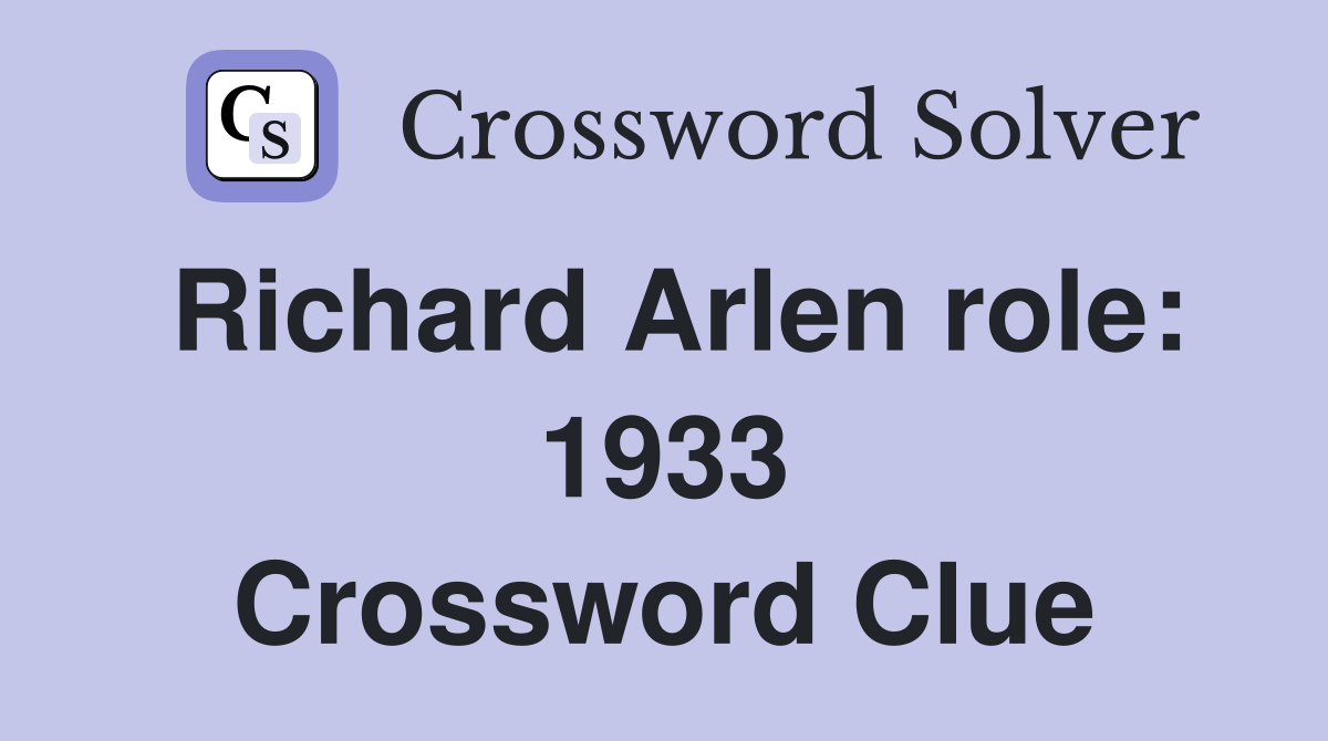 Richard Arlen role: 1933 Crossword Clue