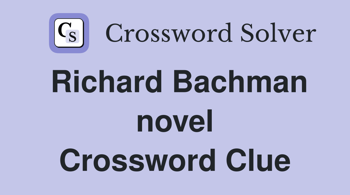 Richard Bachman novel Crossword Clue