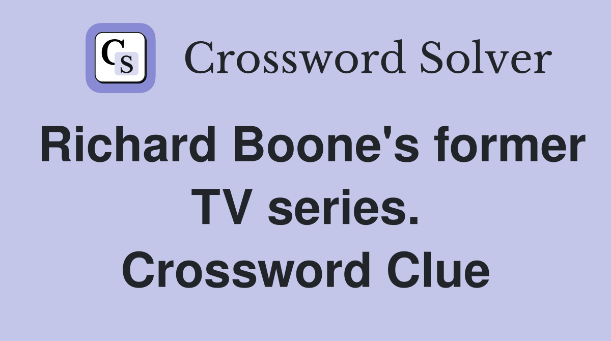 Richard Boone's former TV series. Crossword Clue