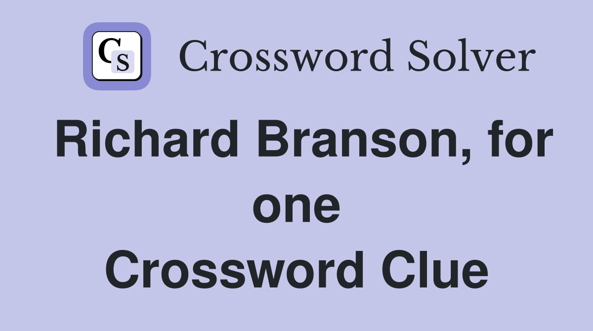 Richard Branson, for one Crossword Clue