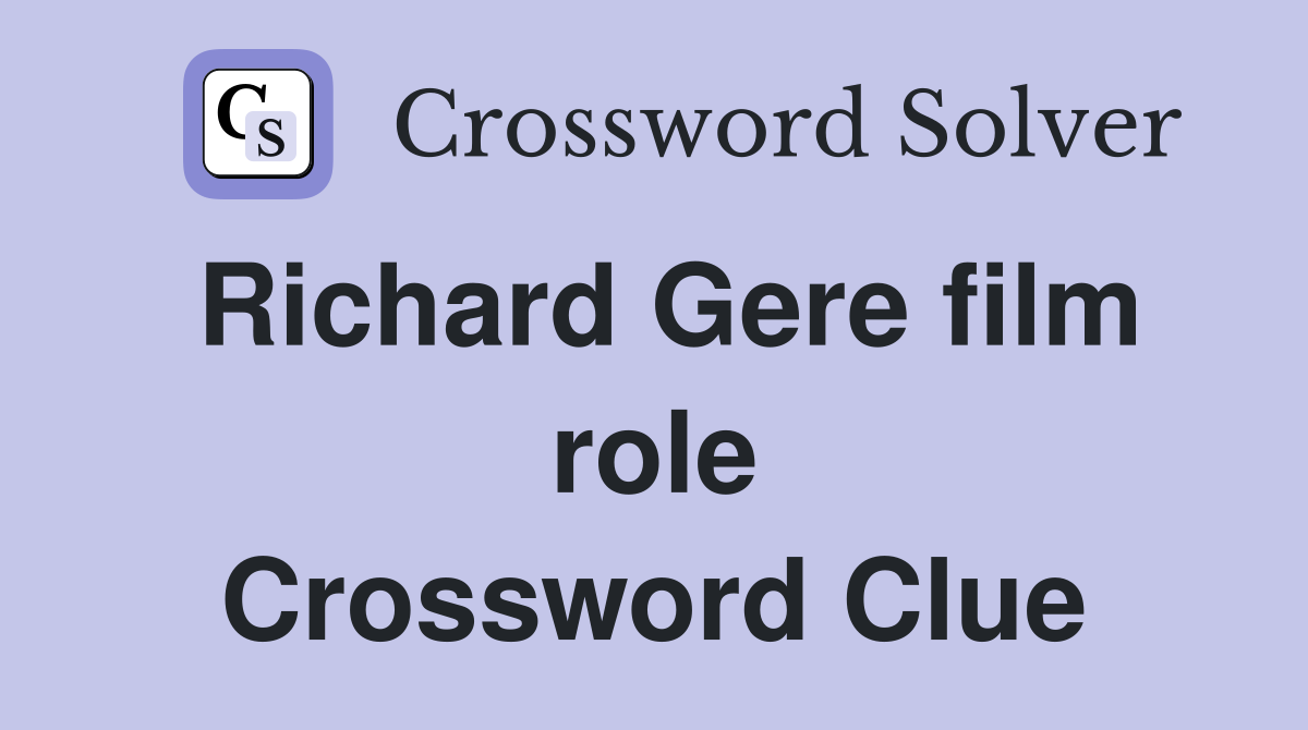 Richard Gere film role Crossword Clue