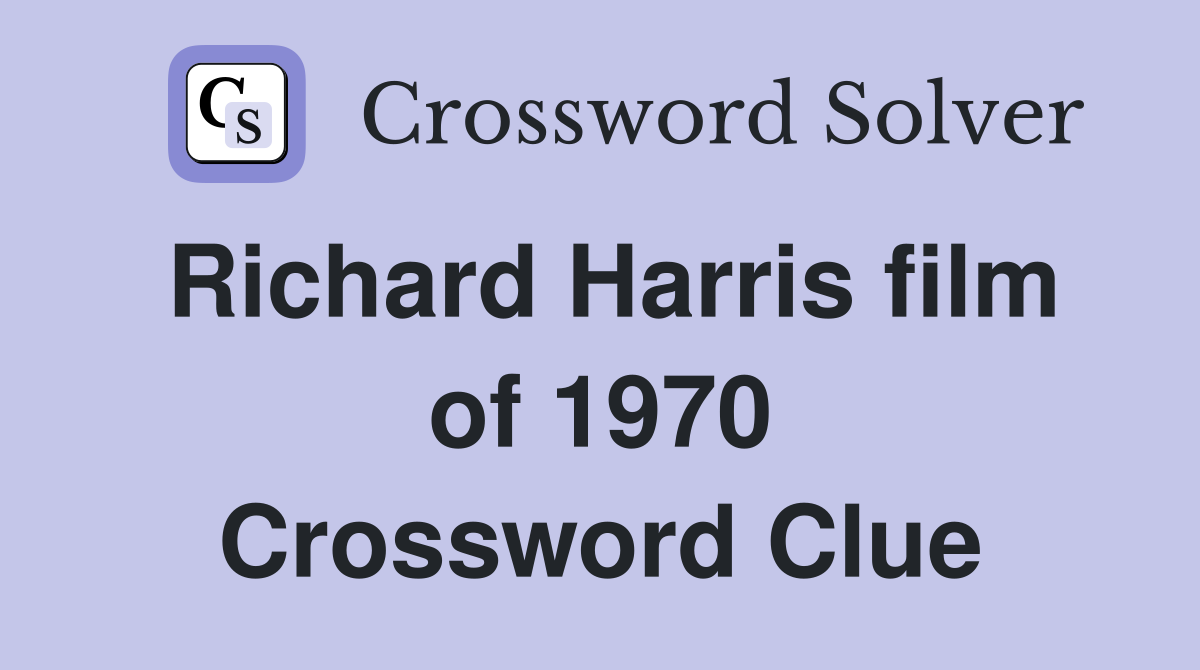 Richard Harris film of 1970 Crossword Clue