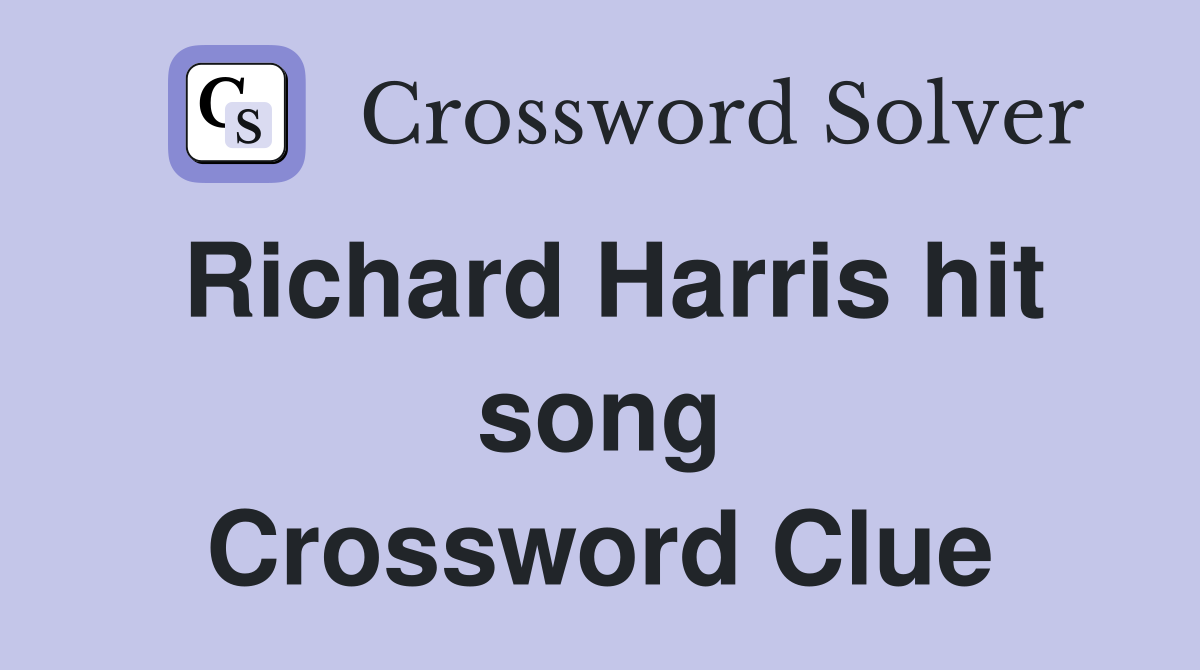 Richard Harris hit song Crossword Clue