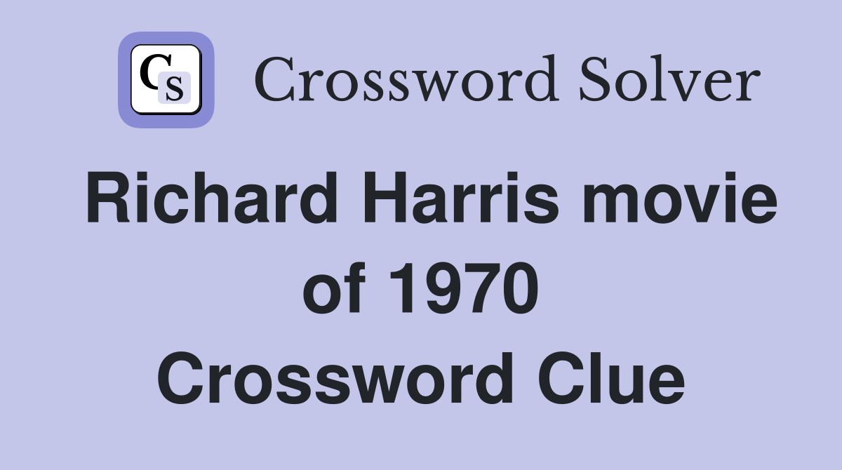 Richard Harris movie of 1970 Crossword Clue